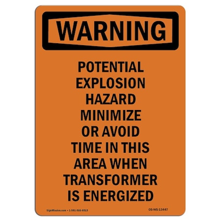 Signmission OSHA Warning Sign, 10" Height, Rigid Plastic, Potential Explosion Hazard Minimize, Portrait OS-WS-P-710-V-13447